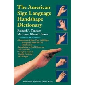 American Sign Language Handshape Dictionary by Richard A. Tennant and...
